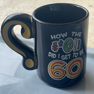 Laidback coffee mug 60’s birthday, “ how the #*@!! Did I get to be 60” fun mug